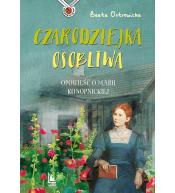 Czarodziejka osobliwa. Opowieść o Marii Konopnickiej