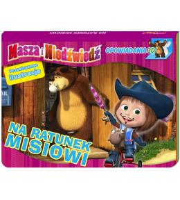 Masza i niedźwiedź. Opowiadania 3D. Na ratunek misiowi - Książka pop-up