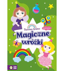 Barwna kraina, Magiczne wróżki, kolorowanka z naklejkami - Zielona Sowa