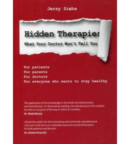 Hidden Therapies. What Your Doctor Won't Tell You. Part 1 - Jerzy Zięba ---uszkodzona okładka---