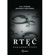 Rtęć. Paradoks Cnót - P. K. Farion, Mateusz Gostyński ---uszkodzona okładka---
