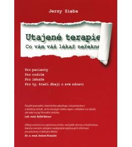 Utajené terapie. Co vám váš lékař neřekne. Část první - Jerzy Zięba ---uszkodzona okładka---