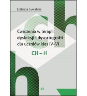 Ćwiczenia w terapii dysleksji i dysortografii dla uczniów klas IV–VI. CH – H