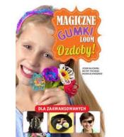 Wilga Magiczne Gumki Loom Ozdoby - Poradnik